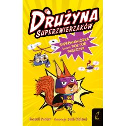 SUPERWIEWIÓRKA KONTRA DOKTOR DESZCZYK. DRUŻYNA SUPERZWIERZAKÓW