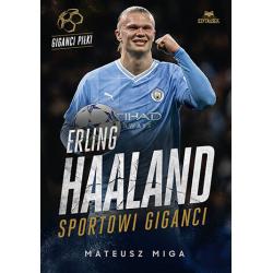 ERLING HAALAND. SPORTOWI GIGANCI