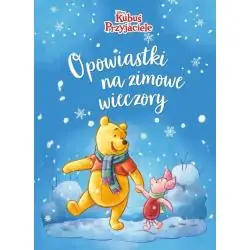 DISNEY KUBUŚ I PRZYJACIELE. OPOWIASTKI NA ZIMOWE WIECZORY