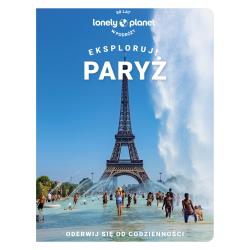PARYŻ. EKSPLORUJ! LONELY PLANET