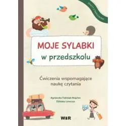MOJE SYLABKI - W PRZEDSZKOLU. ĆWICZENIA WSPOMAGAJĄCE NAUKĘ CZYTANIA