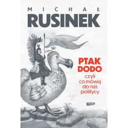 PTAK DODO CZYLI CO MÓWIĄ DO NAS POLITYCY