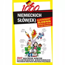 1000 NIEMIECKICH SŁÓWEK ILUSTROWANY SŁOWNIK NIEMIECKO-POLSKI POLSKO-NIEMIECKI