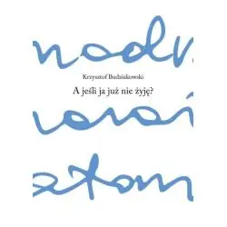 A JEŚLI JA JUŻ NIE ŻYJĘ?