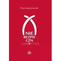 NIEBEZPIECZNY CHRYSTUS
