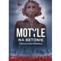 MOTYLE NA BETONIE. KOBIETA W DOBIE KORONAWIRUSA