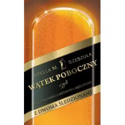 WĄTEK POBOCZNY CZYLI NA CZYM POLEGA METAFORA MĘŻCZYZNY Z DWOMA ŚLEDZIONAMI