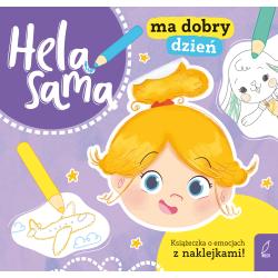 HELA SAMA MA DOBRY DZIEŃ. KSIĄŻECZKA O EMOCJACH Z NAKLEJKAMI