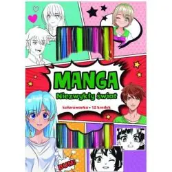 MANGA. NIEZWYKŁY ŚWIAT. KOLOROWANKA Z KREDKAMI