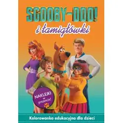 SCOOBY-DOO! I ŁAMIGŁÓWKI. KOLOROWANKA EDUKACYJNA DLA DZIECI