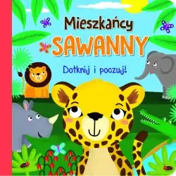 MIESZKAŃCY SAWANNY. DOTKNIJ I POCZUJ
