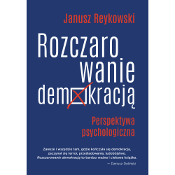 ROZCZAROWANIE DEMOKRACJĄ PERSPEKTYWA PSYCHOLOGICZNA