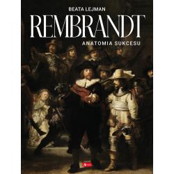 REMBRANDT. ANATOMIA SUKCESU