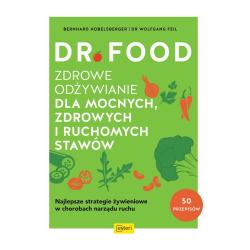 DR FOOD. ZDROWE ODŻYWIANIE DLA MOCNYCH ZDROWYCH I RUCHOMYCH STAWÓW