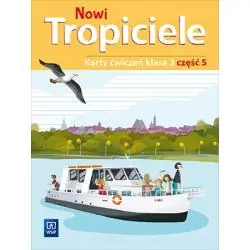 NOWI TROPICIELE KARTY ĆWICZEŃ KLASA 3 CZĘŚĆ 5 EDUKACJA WCZESNOSZKOLNA