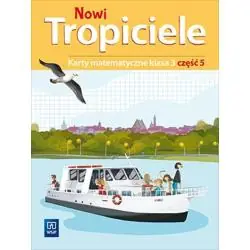 NOWI TROPICIELE KARTY MATEMATYCZNE KLASA 3 CZĘŚĆ 5 EDUKACJA WCZESNOSZKOLNA