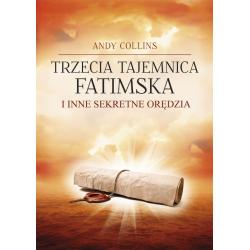 TRZECIA TAJEMNICA FATIMSKA I INNE SEKRETNE ORĘDZIA