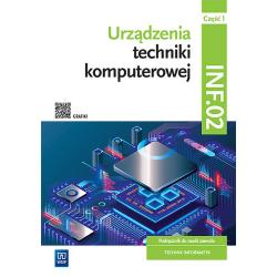 URZĄDZENIA TECHNIKI KOMPUTEROWEJ KWALIFIKACJA INF.02. PODRĘCZNIK CZĘŚĆ 1