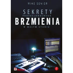 SEKRETY PROFESJONALNEGO BRZMIENIA W MAŁYM STUDIU