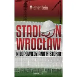 STADION WROCŁAW. NIEOPOWIEDZIANA HISTORIA