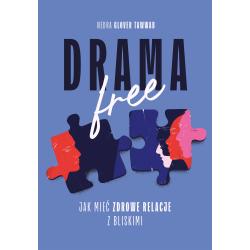 DRAMA FREE. JAK MIEĆ ZDROWE RELACJE Z BLISKIMI