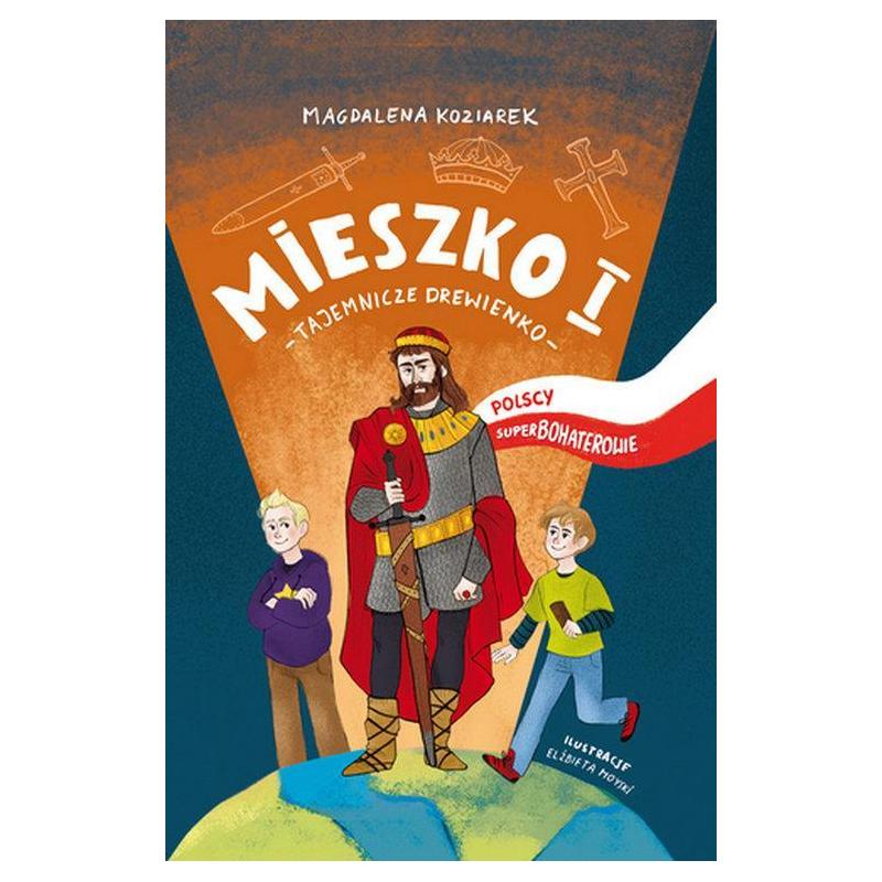 MIESZKO I. TAJEMNICZE DREWIENKO 7+ - Wydawnictwo RM