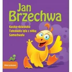 KACZKA-DZIWACZKA, TAŃCOWAŁA IGŁA Z NITKĄ, SAMOCHWAŁA