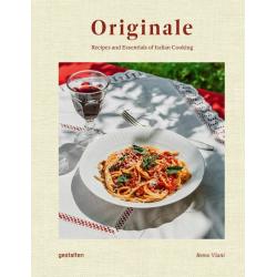 ORIGINALE: RECIPES AND ESSENTIALS OF ITALIAN COOKING