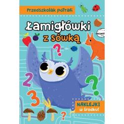 ŁAMIGŁÓWKI Z SÓWKĄ. PRZEDSZKOLAK POTRAFI. KSIĄŻKA Z NAKLEJKAMI