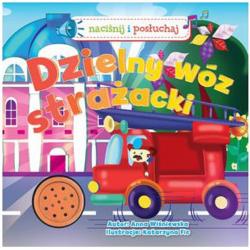 DZIELNY WÓZ STRAŻACKI. NACIŚNIJ I POSŁUCHAJ II GATUNEK