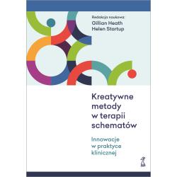 KREATYWNE METODY W TERAPII SCHEMATÓW. INNOWACJE W PRAKTYCE KLINICZNEJ