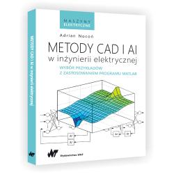 METODY CAD I AI W INŻYNIERII ELEKTRYCZNEJ. WYBÓR PRZYKŁADÓW Z ZASTOSOWANIEM PROGRAMU MATLAB MASZYNY ELEKTRYCZNE