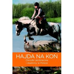 HAJDA NA KOŃ. OŚRODKI JEŹDZIECKIE I STADNINY W POLSCE Marta Magdalena Jarzębowska - Muza