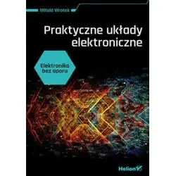 ELEKTRONIKA BEZ OPORU. PRAKTYCZNE UKŁADY ELEKTRONICZNE