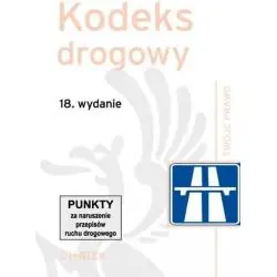 KODEKS DROGOWY. TRAFNY I PRAKTYCZNY DOBÓR PRZEPISÓW FLISEK ANETA