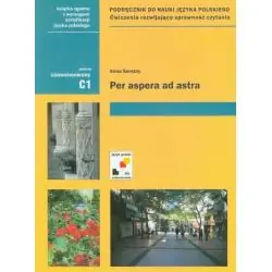 PER ASPERA AD ASTRA. PODRĘCZNIK DO NAUKI JĘZYKA POLSKIEGO POZIOM ZAAWANSOWANY C1