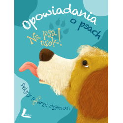 NA PSA UROK! OPOWIADANIA O PSACH
