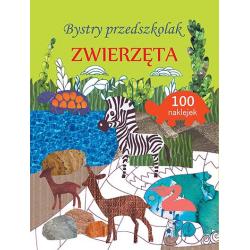 ZWIERZĘTA. BYSTRY PRZEDSZKOLAK. KSIĄŻECZKA Z NAKLEJKAMI