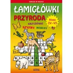 ŁAMIGŁÓWKI PRZYRODA. KLASA IV-VI. KRZYŻÓWKI, SZYFRY, REBUSY