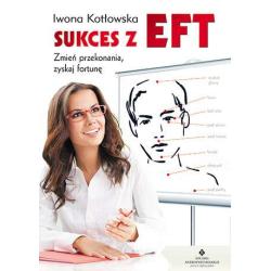 SUKCES Z EFT. ZMIEŃ PRZEKONANIA, ZYSKAJ FORTUNĘ