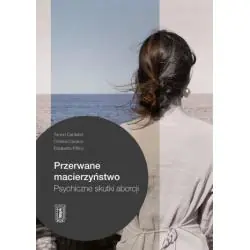 PRZERWANE MACIERZYŃSTWO. PSYCHICZNE SKUTKI ABORCJI