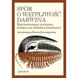 SPÓR O WĄTPLIWOŚĆ DARWINA. KONTROWERSJA NAUKOWA, KTÓREJ NIE SPOSÓB ZAPRZECZYĆ