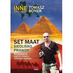 SET MAAT SIEDLISKO PRAWDY. WĘDRÓWKI PO EGIPCIE, IZRAELU, JORDANII I MAROKU