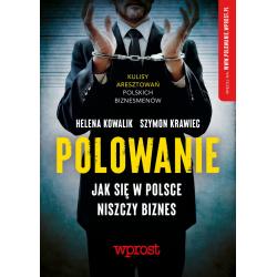 POLOWANIE. JAK W POLSCE NISZCZY SIĘ BIZNES