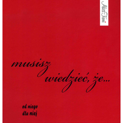 MUSISZ WIEDZIEĆ, ŻE... OD NIEGO DLA NIEJ