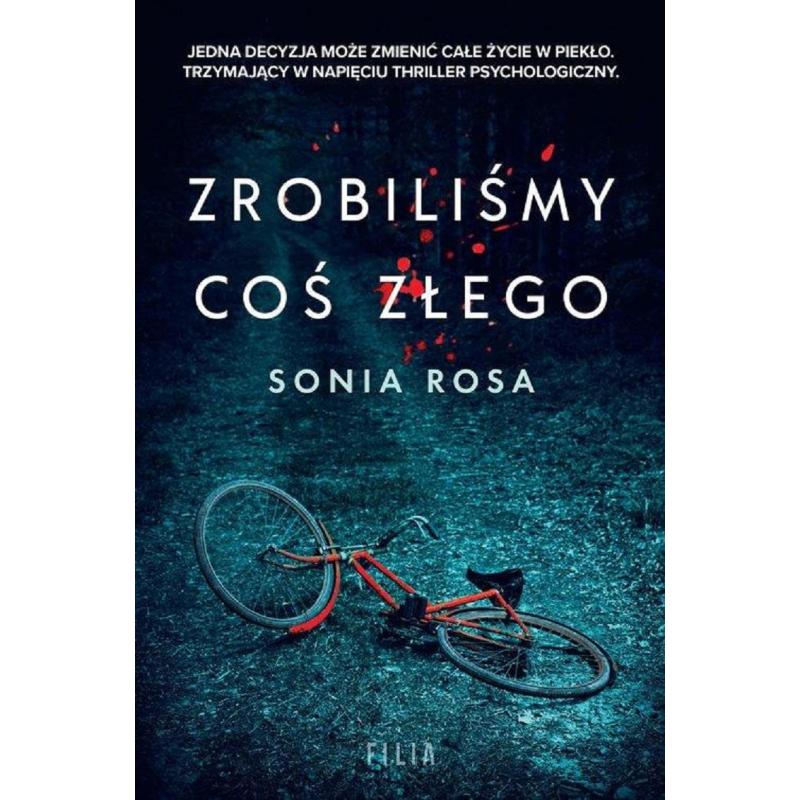 ZROBILIŚMY COŚ ZŁEGO Sonia Rosa - Filia ZROBILIŚMY COŚ ZŁEGO Sonia Rosa - Filia