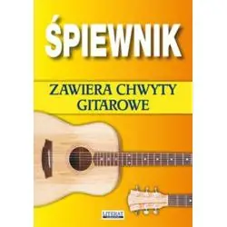 ŚPIEWNIK. ZAWIERA CHWYTY GITAROWE