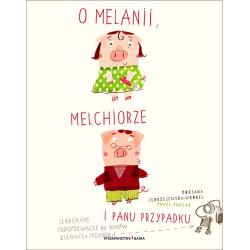 O MELANII, MELCHIORZE I PANU PRZYPADKU