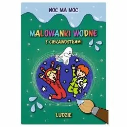 LUDZIE. NOC MA MOC. MALOWANKI WODNE Z CIEKAWOSTKAMI
