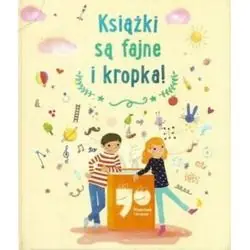 KSIĄŻKI SĄ FAJNE I KROPKA!